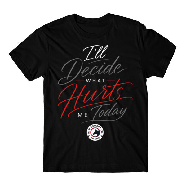 I’ll DECIDE WHAT HURTS ME TODAY - T-SHIRT - $WRLZNP$ Thumbnail