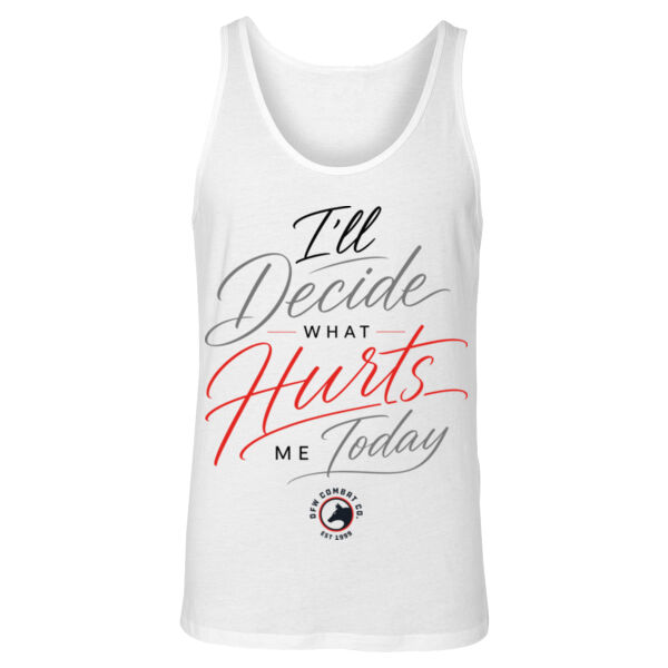 I’ll DECIDE WHAT HURTS ME TODAY - TANK - $A6JCEG$ Thumbnail