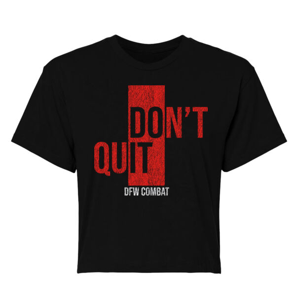 DON’T QUIT - WOMEN'S CROP T-SHIRT - $T9YH64$ Thumbnail